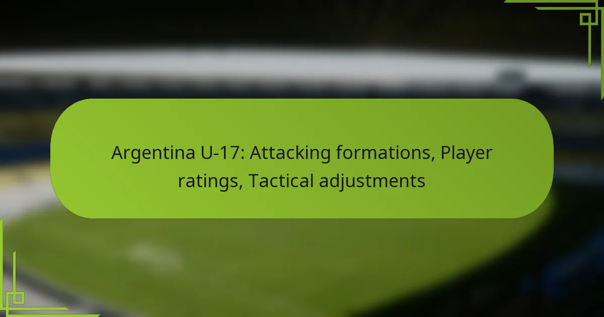 Argentina U-17: Attacking formations, Player ratings, Tactical adjustments