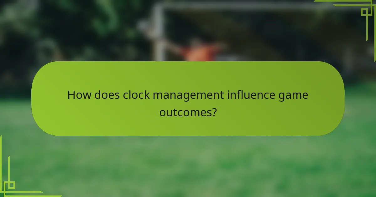 How does clock management influence game outcomes?