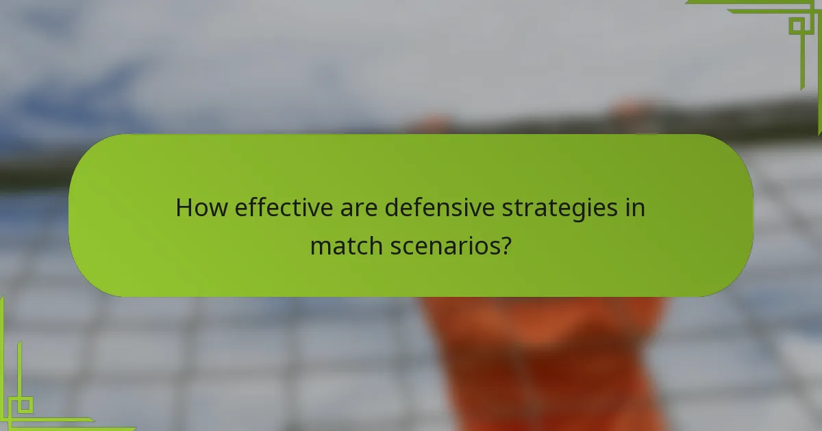 How effective are defensive strategies in match scenarios?